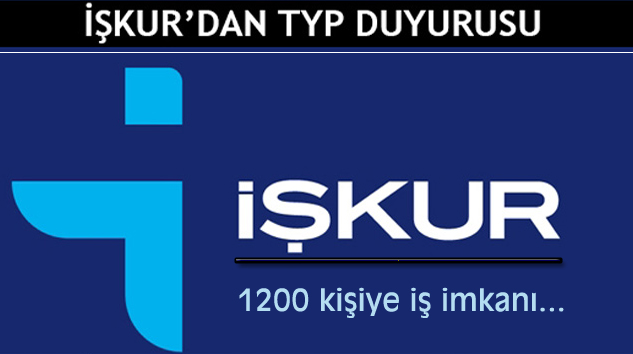 İŞKUR’dan 1200 Kişilik TYP Duyurusu