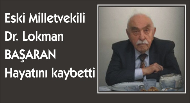 Yalvaç’ın İlk Milletvekillerinden Lokman Başaran Hayatını Kaybetti