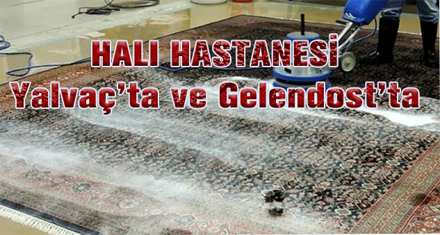 HALI HASTANESİ Gelendost ve Yalvaç’ta Hizmetinizde