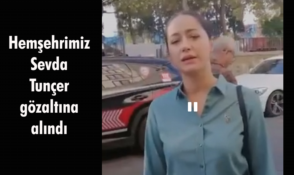 Zafer Partisi Genel Başkan Yardımcısı Sevdagül Tunçer gözaltına alındı